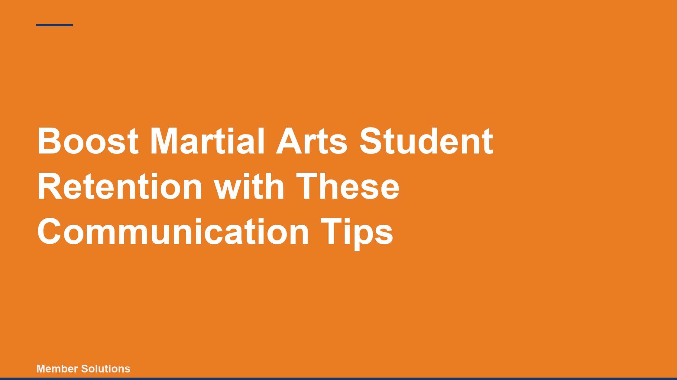 Boost Martial Arts Student Retention with These Communication Tips