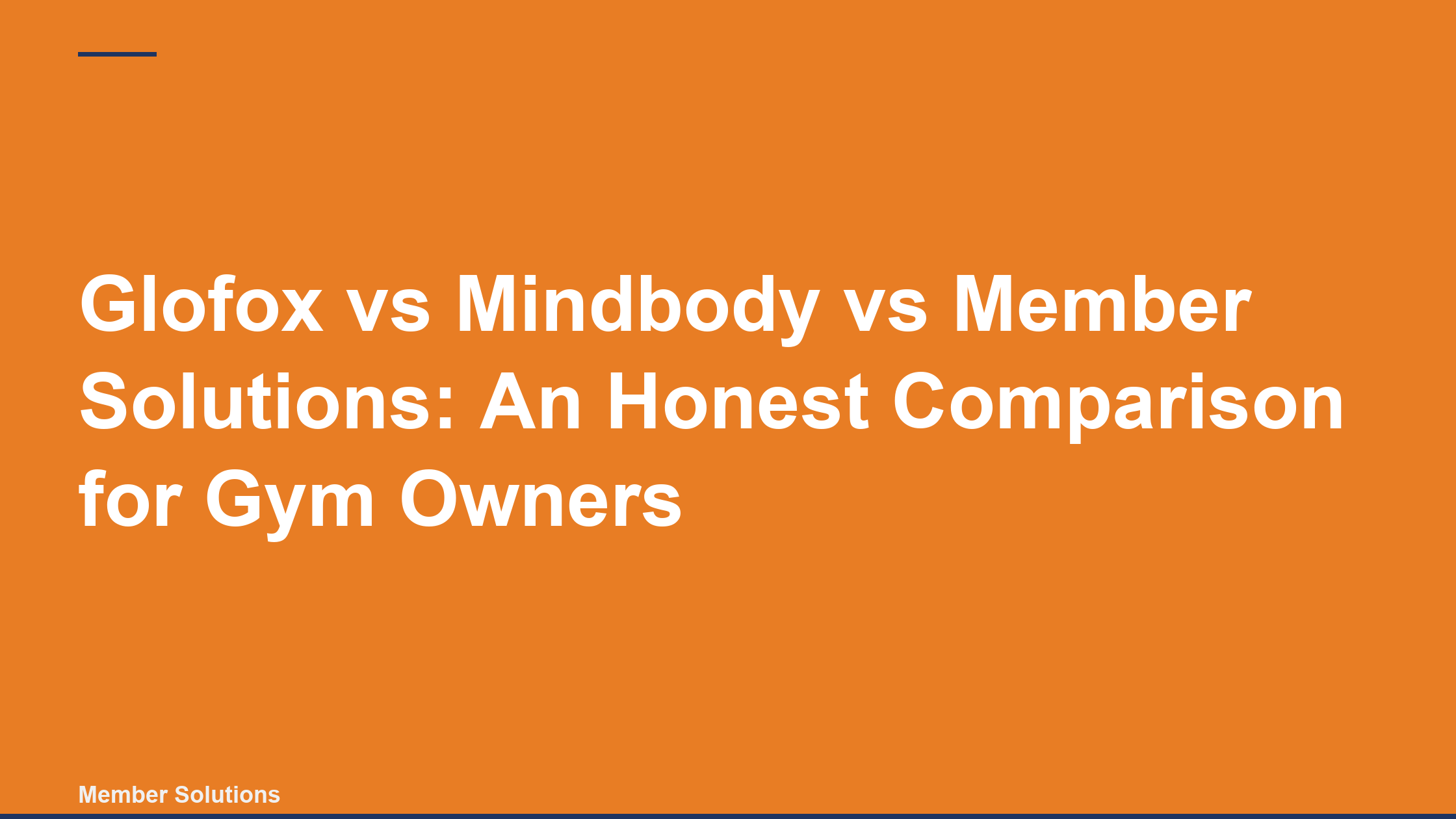Glofox vs Mindbody vs Member Solutions: An Honest Comparison for Gym Owners