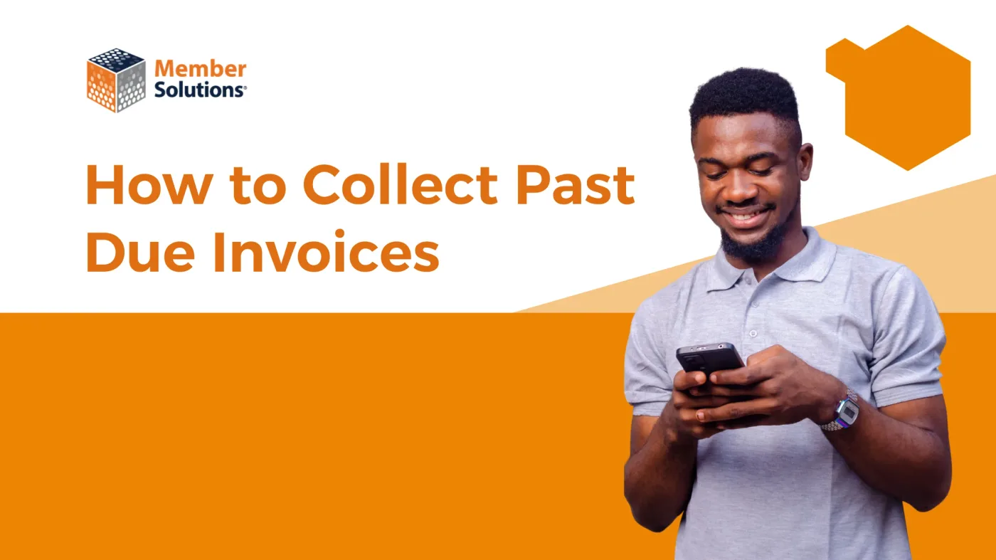 How to Collect Past Due Invoices: Tips for Membership Businesses