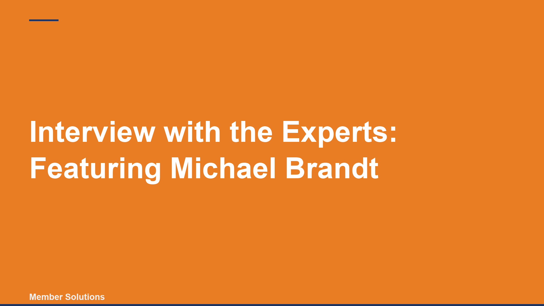 Interview with the Experts: Featuring Michael Brandt