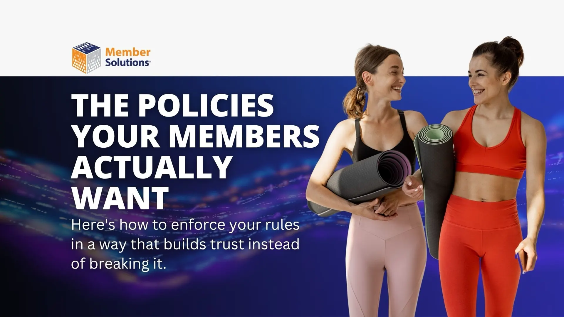 The Policies Your Members Actually Want — Member Solutions