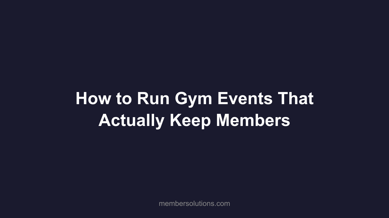 How to Run Gym Events That Actually Keep Members