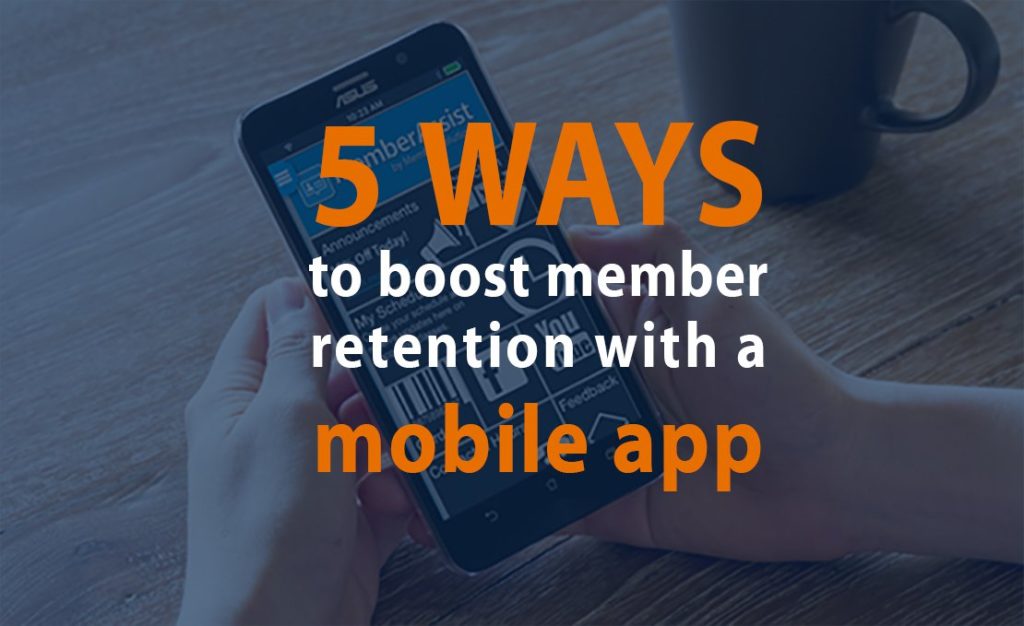 [Webinar] 5 Ways To Boost Member Retention With A Mobile App | Member ...