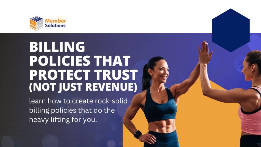 Billing Policies That Build Trust & Retain Members