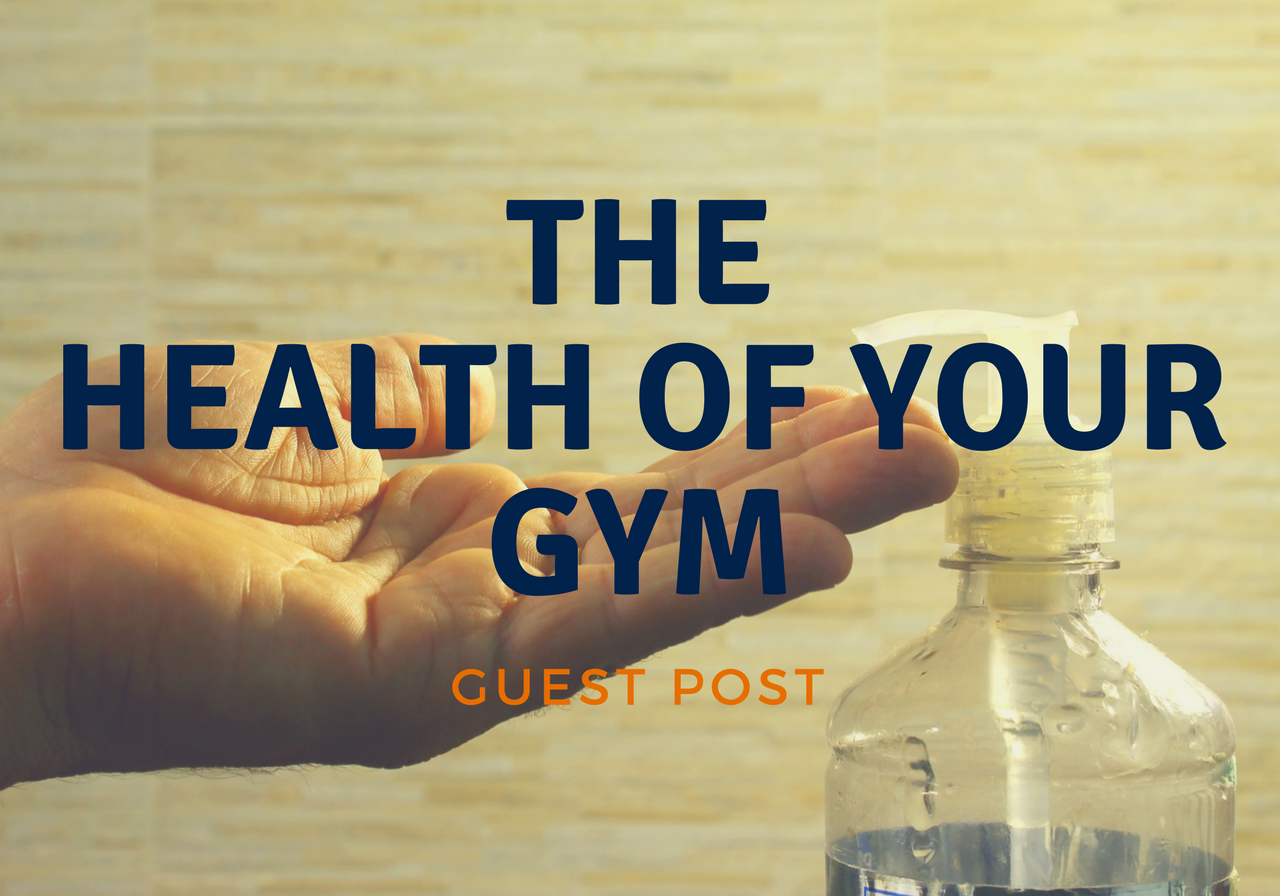 Guest Post: The Health of Your Gym