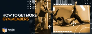 How to Get More Members in Your Gym